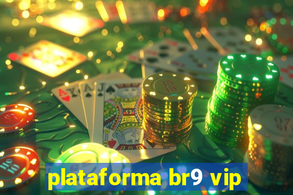 plataforma br9 vip